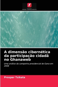 Paperback A dimensão cibernética da participação cidadã no Ghanaweb [Portuguese] Book