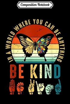 Composition Notebook: vintage Butterfly Be Kind with sign language hand Kindness
