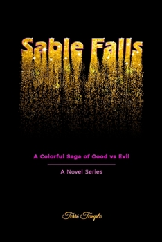 Paperback Sable Falls: A Colorful Saga of Good vs Evil Book