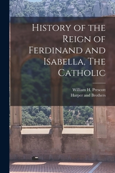 Paperback History of the Reign of Ferdinand and Isabella, The Catholic Book