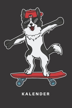 Kalender: Kalender | Notizkalender | Schreibkalender | Jahreskalender | Tageskalender | DIN A5 | Hund | Hunde | Border Collie | Hunderasse | ... Skate | Sonnenbrille | Cool (German Edition)