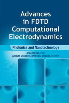 Hardcover Advances in FDTD Computational Electrodynamics: Photonics and Nanotechnology Book