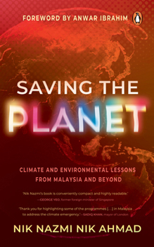 Paperback Saving the Planet: Climate and Environmental Lessons from Malaysia and Beyond Book
