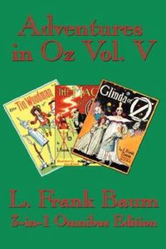 Hardcover Adventures in Oz Vol. V: The Tin Woodman of Oz, the Magic of Oz, Glinda of Oz Book