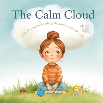 The Calm Cloud: A Gentle Guide to Breathing, Relaxing, and Feeling Safe