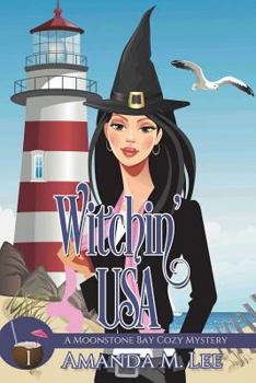 Witchin' USA - Book #1 of the Moonstone Bay