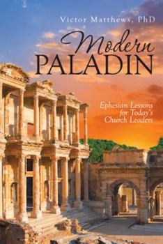 Hardcover Modern Paladin: Ephesian Lessons for Today's Church Leaders Book