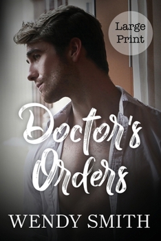 Doctor's Orders: Large Print Edition (Copper Creek)
