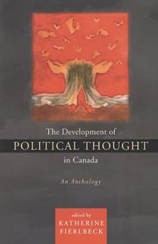 Paperback The Development of Political Thought in Canada: An Anthology Book