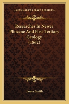 Paperback Researches In Newer Pliocene And Post-Tertiary Geology (1862) Book