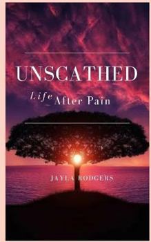 Paperback Unscathed: Life After Pain Book