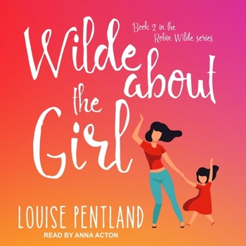 Wilde About the Girl - Book #2 of the Robin Wilde