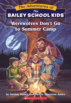 Werewolves Don't Go To Summer Camp (The Adventures of the Bailey School Kids, #2) - Book #2 of the Adventures of the Bailey School Kids