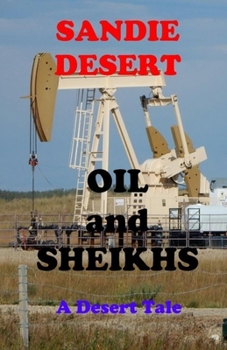 Oil and Sheikhs  A Desert Tale (Arabian Gulf)