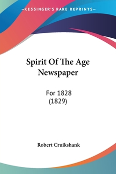 Paperback Spirit Of The Age Newspaper: For 1828 (1829) Book