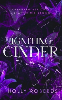 Paperback Igniting Cinder: A Spicy Cinderella Retelling (The Lost Girls Book 3) Book