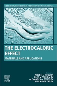 Paperback The Electrocaloric Effect: Materials and Applications Book