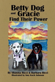 Paperback Betty Dog and Gracie Find Their Power Book