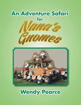 Paperback An Adventure Safari for Nana's Gnomes Book