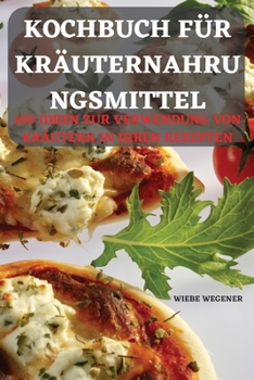 Paperback Kochbuch Für Kräuternahru Ngsmittel [German] Book