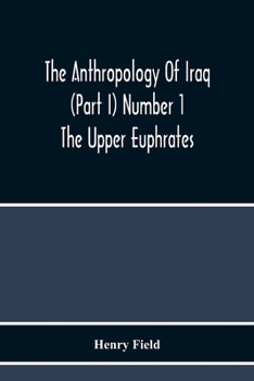 Paperback The Anthropology Of Iraq (Part I) Number 1 The Upper Euphrates Book