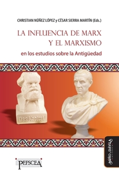 La influencia de Marx y el marxismo en los estudios sobre la antigüedad
