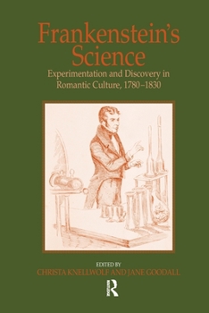 Paperback Frankenstein's Science: Experimentation and Discovery in Romantic Culture, 1780-1830 Book