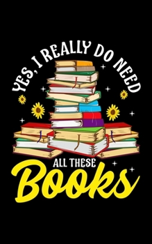 Yes, I Really Do Need All These Books: Yes, I Really Do Need All These Books Bookworm Reader 2020 Pocket Sized Weekly Planner & Gratitude Journal (53 ... - Small Fit For Purses, Backpacks & Pockets