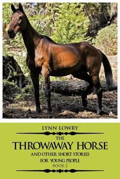 Paperback The Throwaway Horse and Other Short Stories for Young People: Book 2 Book