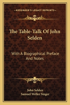 Paperback The Table-Talk Of John Selden: With A Biographical Preface And Notes Book