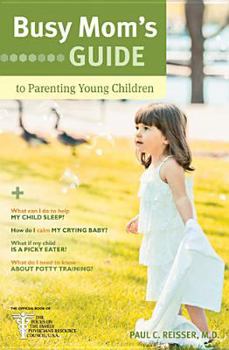 Paperback Busy Mom's Guide to Parenting Young Children Book