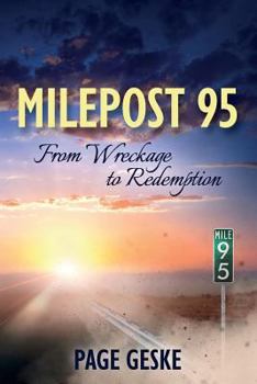 Paperback Milepost 95: From Wreckage to Redemption Book