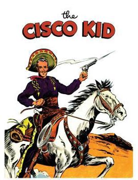 Paperback The Cisco Kid: A Dell Comics Reprint Collection Book