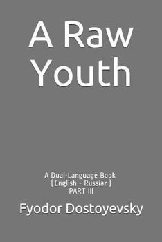 Paperback A Raw Youth: A Dual-Language Book (English - Russian) Part III Book