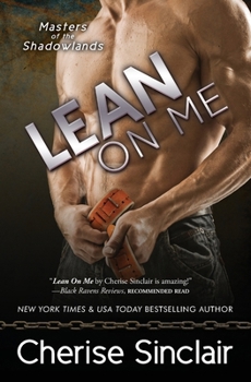 Lean on Me - Book #4 of the Masters of the Shadowlands