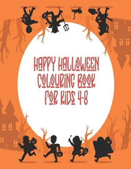 Happy Halloween coloring book for Kids 4-8: Halloween Coloring Books For Kids, Halloween coloring books, Halloween coloring Book
