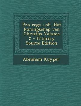 Paperback Pro rege: of, Het koningschap van Christus Volume 2 [Dutch] Book