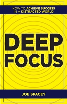 Paperback Deep Focus: How to Achieve Success in a Distracted World Book