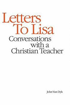 Paperback Letters to Lisa: Conversations with a Christian Teacher Book