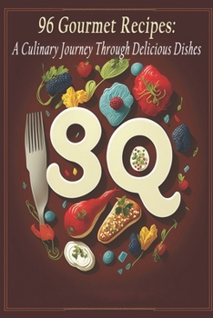 Paperback 96 Gourmet Recipes: A Culinary Journey Through Delicious Dishes Book