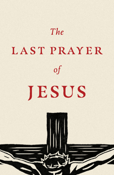 Paperback The Last Prayer of Jesus (25-Pack) Book