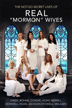 The Not-So-Secret Lives of REAL "Mormon" Wives
