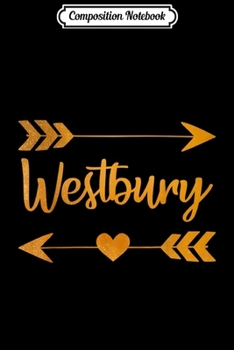 Composition Notebook: WESTBURY NY NEW YORK Funny City Home Roots USA Women Gift  Journal/Notebook Blank Lined Ruled 6x9 100 Pages