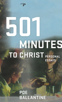 Paperback 501 Minutes to Christ: Personal Essays Book