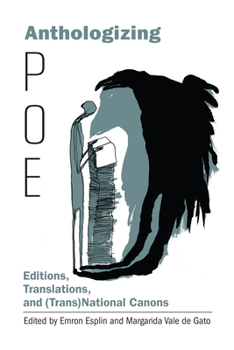 Anthologizing Poe: Editions, Translations, and (Trans)National Canons - Book  of the Perspectives on Edgar Allan Poe