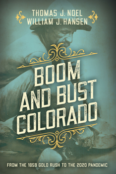 Paperback Boom and Bust Colorado: From the 1859 Gold Rush to the 2020 Pandemic Book