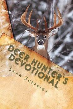 Paperback Deer Hunter's Devotional: Hunting for the Heart of God Book