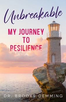 Paperback Unbreakable: My Journey To Resilience: A Tale of Personal Growth Book
