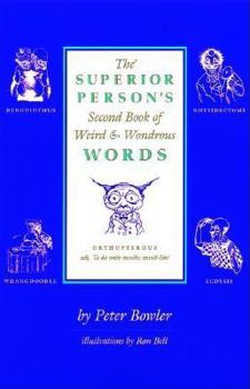 The Superior Person's Second Book of Weird and Wondrous Words - Book #2 of the Superior Person's Book of Words