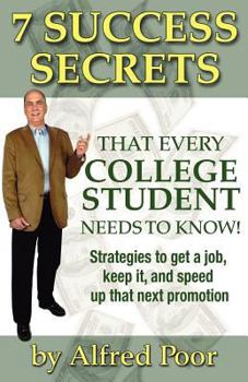 Paperback 7 Success Secrets That Every College Student Needs to Know! Book